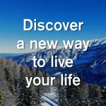 Discover new way to live life